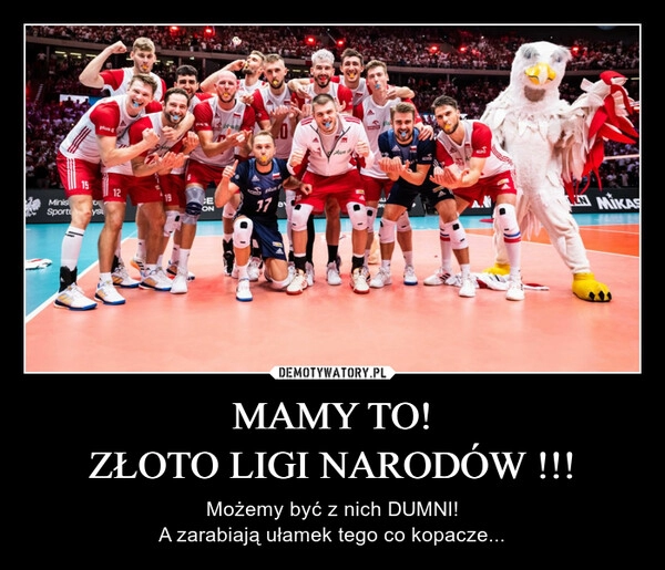 
    MAMY TO!
ZŁOTO LIGI NARODÓW !!!