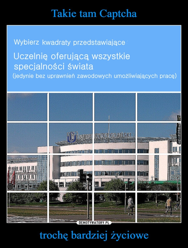 
    Takie tam Captcha trochę bardziej życiowe