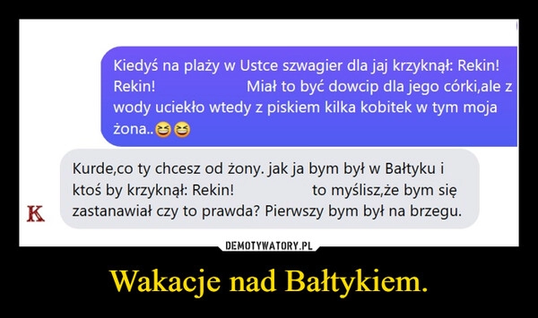 
    Wakacje nad Bałtykiem.