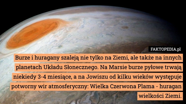 
    Burze i huragany szaleją nie tylko na Ziemi, ale także na innych planetach