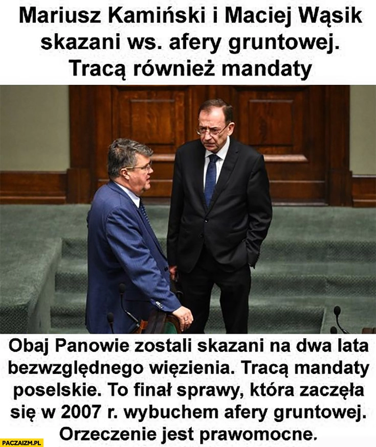 
    Kamiński Wąsik skazani w sprawie afery gruntowej tracą mandaty poselskie, orzeczenie jest prawomocne