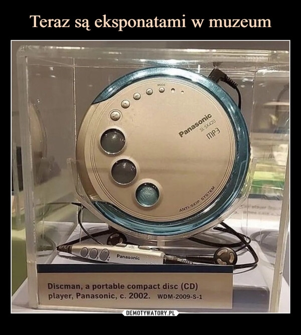 
    Teraz są eksponatami w muzeum