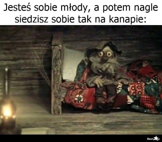 
    I po młodości 