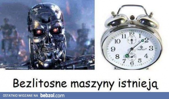 
    Bezlitosne maszyny jednak istnieją!