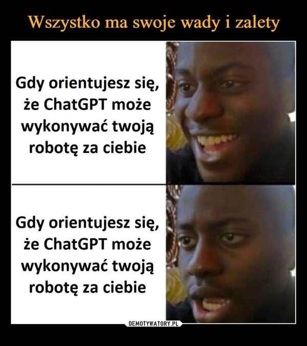 
    Wszystko ma swoje wady i zalety