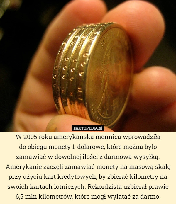 
    W 2005 roku amerykańska mennica wprowadziła
do obiegu monety 1-dolarowe,