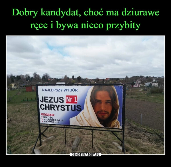 
    Dobry kandydat, choć ma dziurawe ręce i bywa nieco przybity