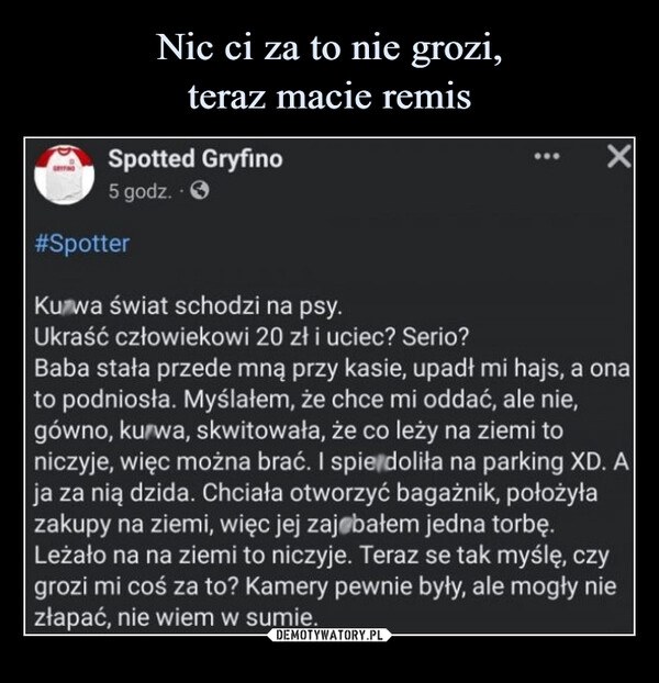 
    Nic ci za to nie grozi,
teraz macie remis