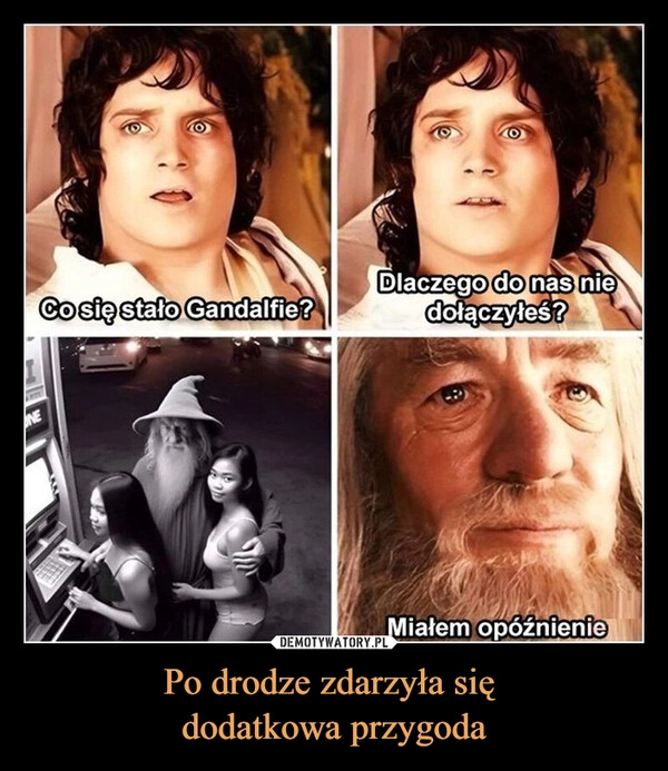 
    Po drodze zdarzyła się 
dodatkowa przygoda