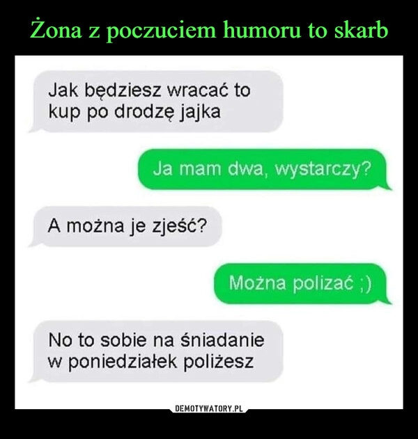 
    Żona z poczuciem humoru to skarb