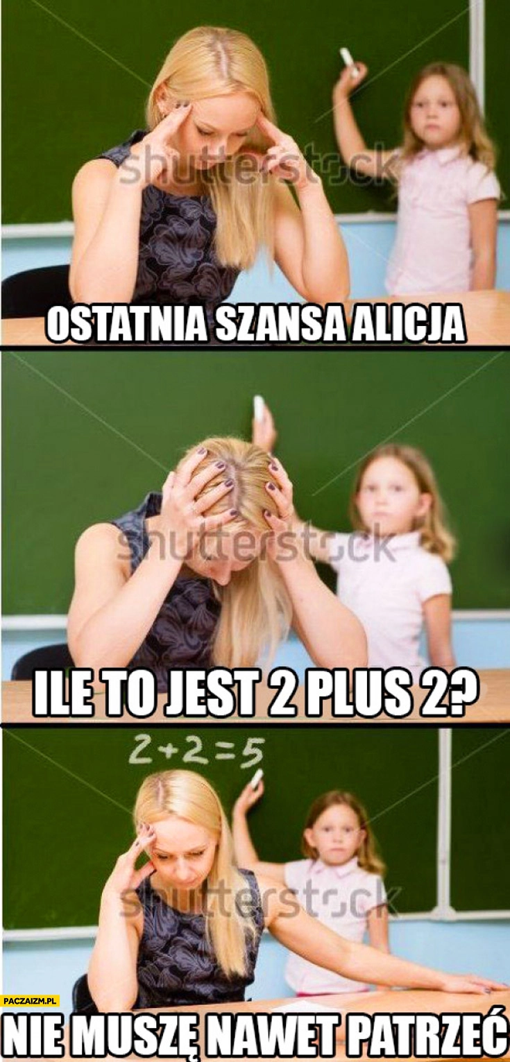 Ostatnia szansa Alicja ile to jest dwa plus dwa nie muszę nawet patrzeć