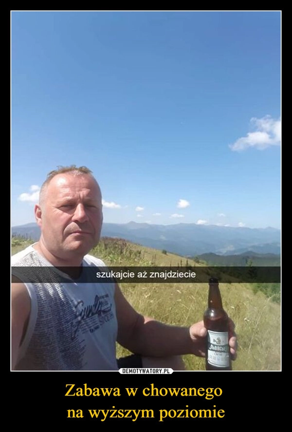 
    Zabawa w chowanego 
na wyższym poziomie