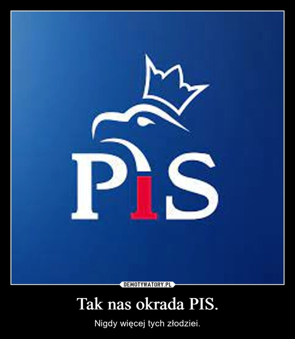 
    
Tak nas okrada PIS. 