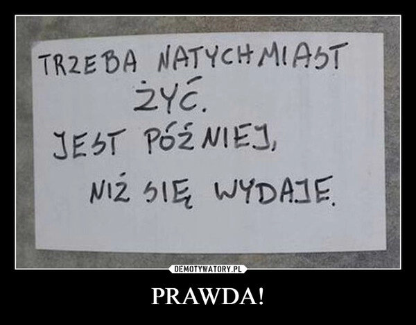 
    PRAWDA!