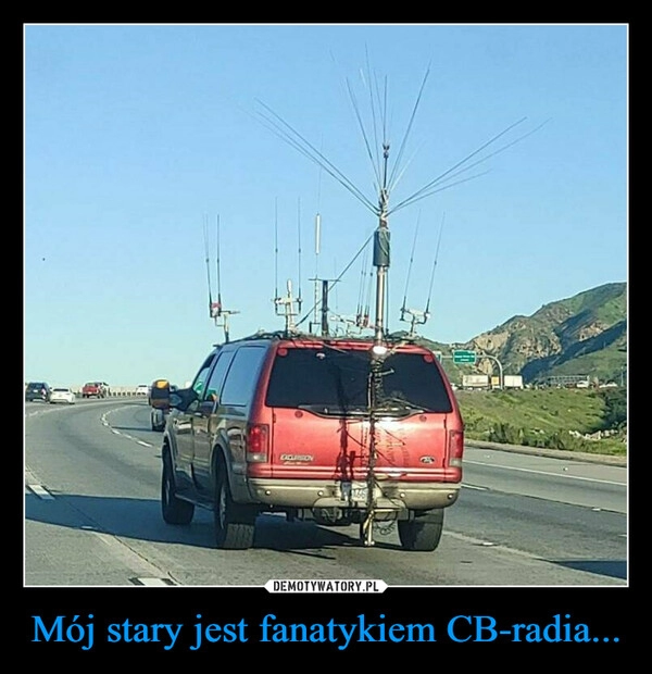 
    Mój stary jest fanatykiem CB-radia... 