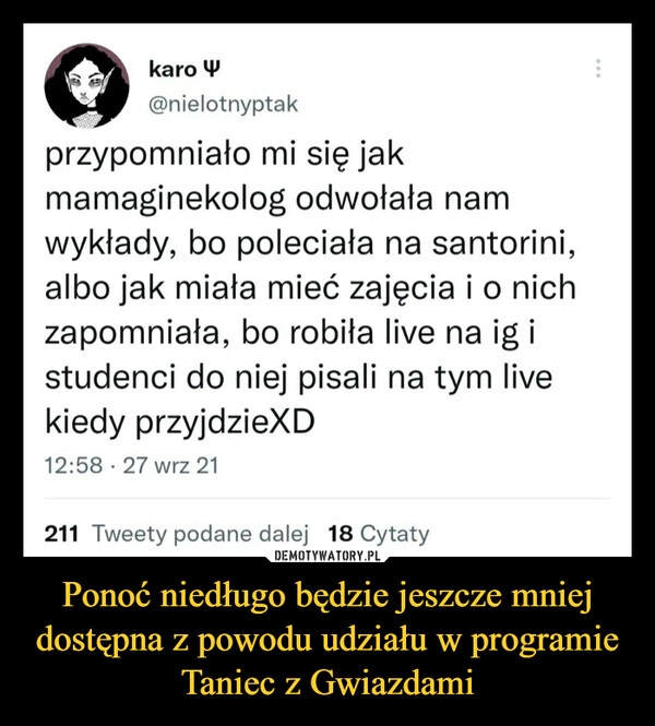 
    Ponoć niedługo będzie jeszcze mniej dostępna z powodu udziału w programie Taniec z Gwiazdami