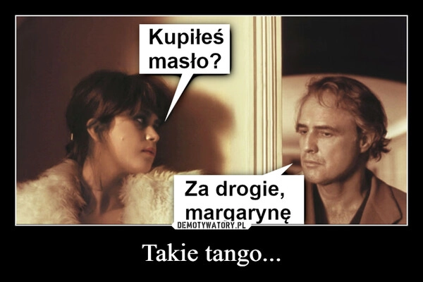 
    Takie tango...