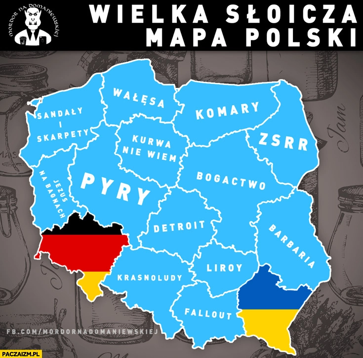 
    Wielka słoicza mapa Polski. Mordor pyry detroit bogactwo komary Liroy fallout ZSRR Wałęsa