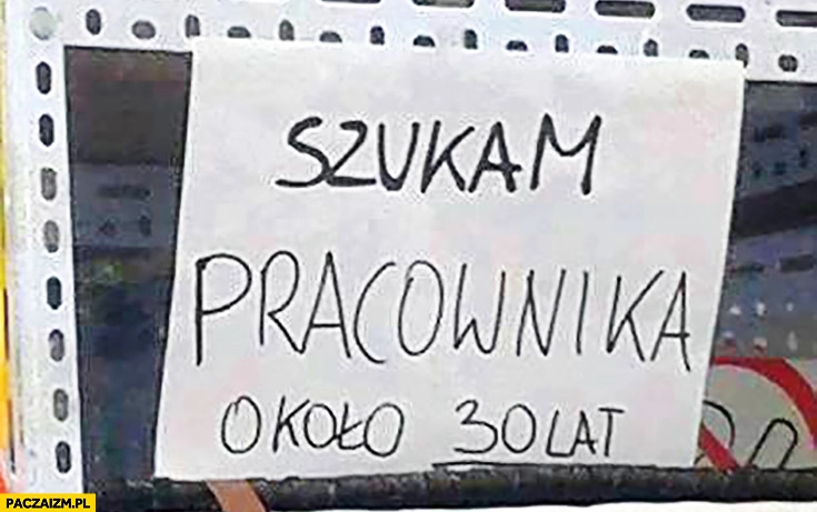 
    Szukam pracownika około 30 lat kartka napis