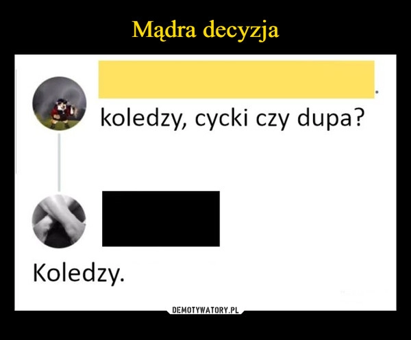 
    Mądra decyzja