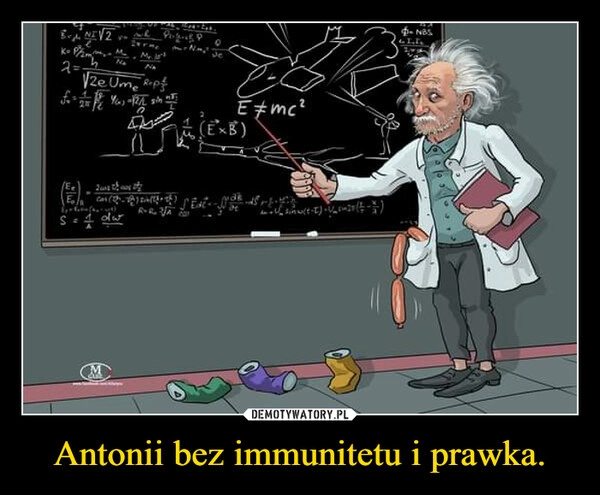 
    Antonii bez immunitetu i prawka.