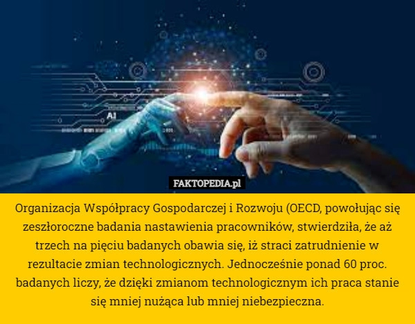 
    Organizacja Współpracy Gospodarczej i Rozwoju (OECD, powołując się zeszłoroczne