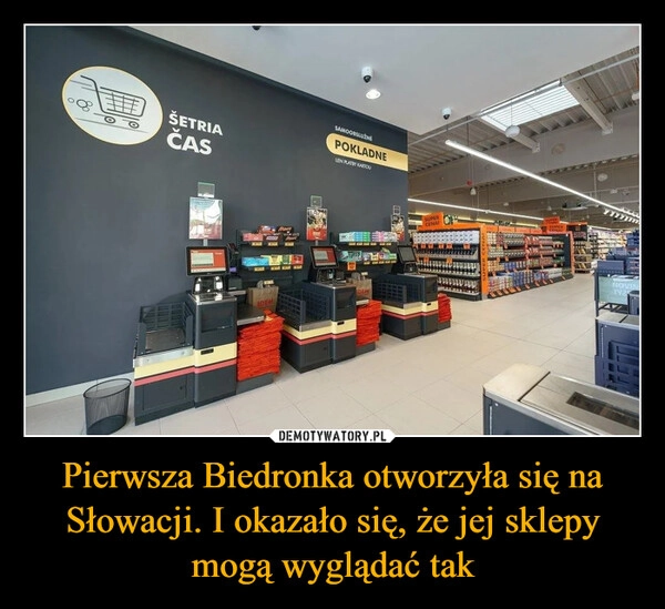 
    Pierwsza Biedronka otworzyła się na Słowacji. I okazało się, że jej sklepy mogą wyglądać tak