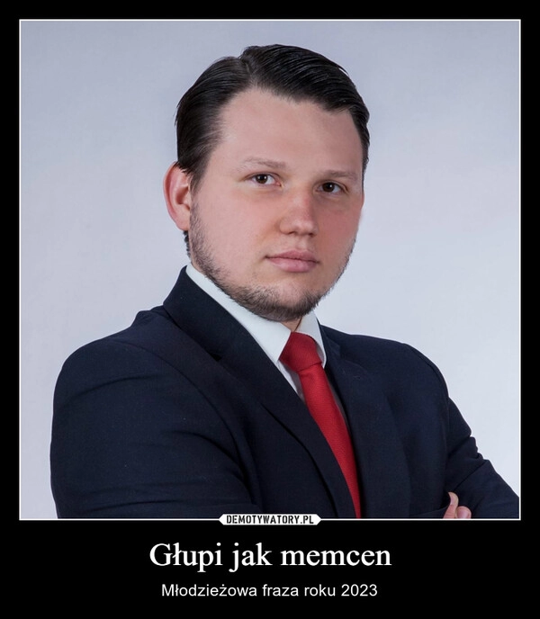 
    Głupi jak memcen