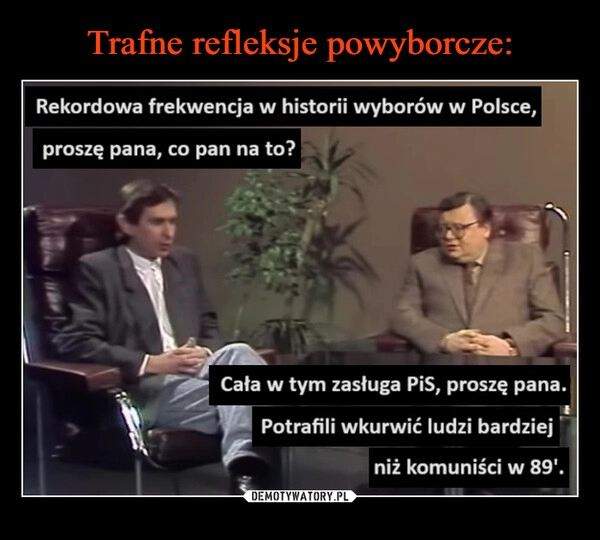 
    Trafne refleksje powyborcze: