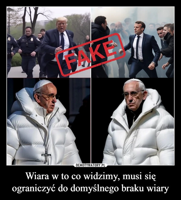 
    Wiara w to co widzimy, musi się ograniczyć do domyślnego braku wiary