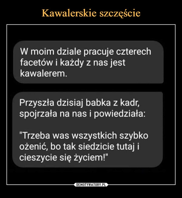 
    Kawalerskie szczęście