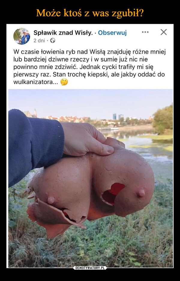 
    Może ktoś z was zgubił?