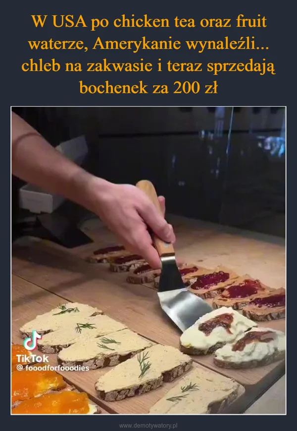 W USA po chicken tea oraz fruit waterze, Amerykanie wynaleźli... chleb na zakwasie i teraz sprzedają bochenek za 200 zł