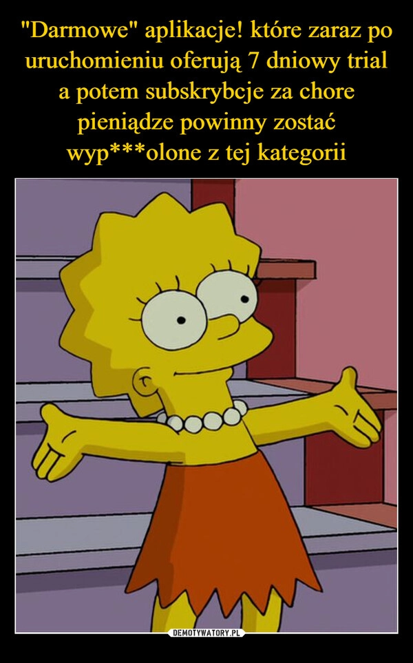 
    "Darmowe" aplikacje! które zaraz po uruchomieniu oferują 7 dniowy trial a potem subskrybcje za chore pieniądze powinny zostać wyp***olone z tej kategorii