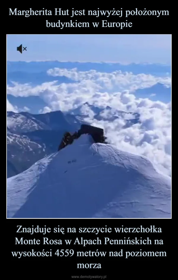 
    Margherita Hut jest najwyżej położonym budynkiem w Europie Znajduje się na szczycie wierzchołka Monte Rosa w Alpach Pennińskich na wysokości 4559 metrów nad poziomem morza