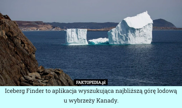 
    Iceberg Finder to aplikacja wyszukująca najbliższą górę lodową u wybrzeży