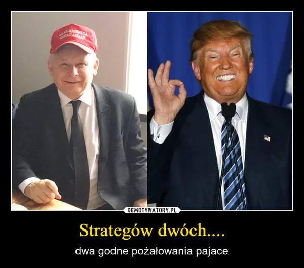 
    Strategów dwóch....