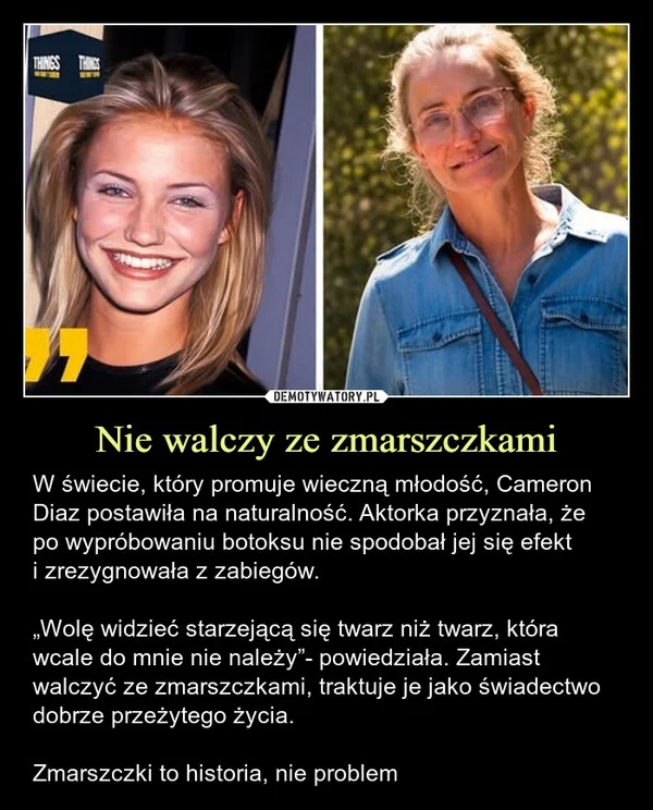 
    Nie walczy ze zmarszczkami