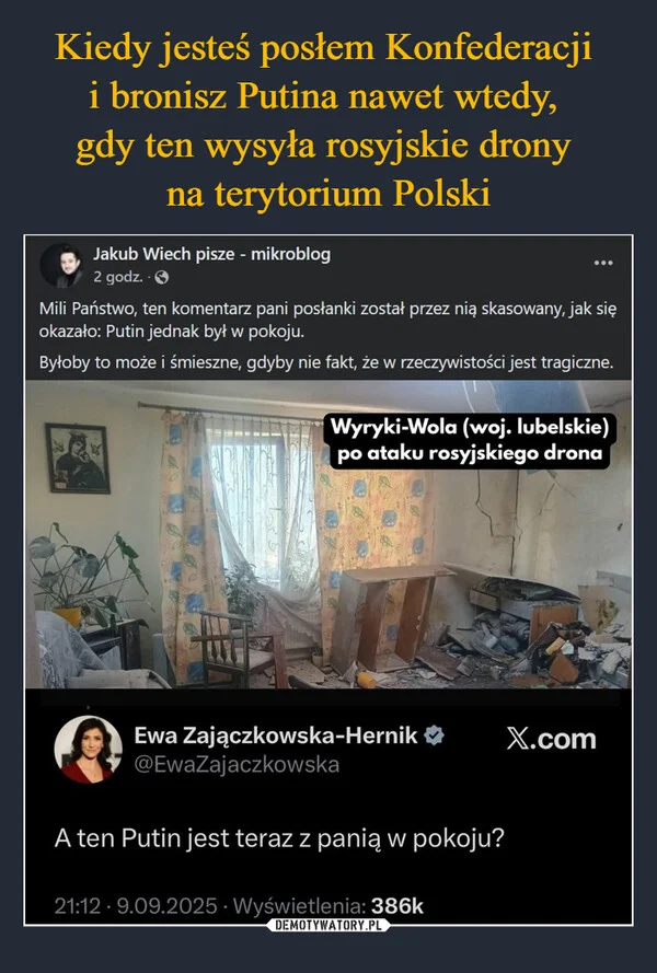 
    Kiedy jesteś posłem Konfederacji i bronisz Putina nawet wtedy, gdy ten wysyła rosyjskie drony na terytorium Polski