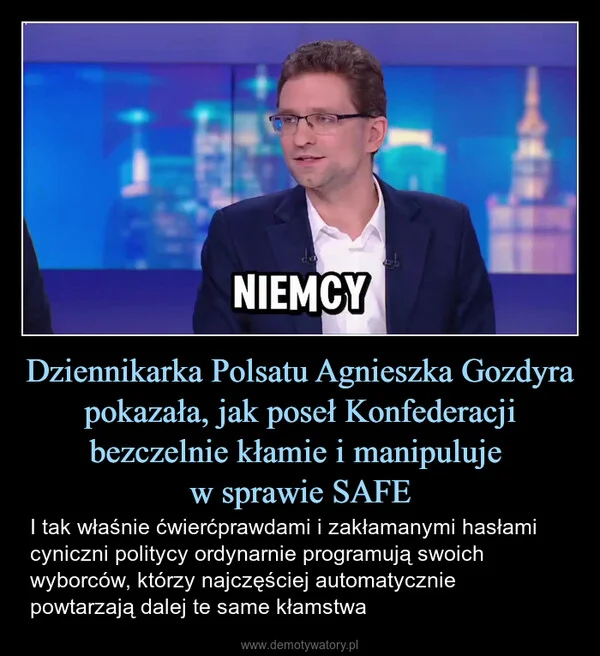 
    Dziennikarka Polsatu Agnieszka Gozdyra pokazała, jak poseł Konfederacji bezczelnie kłamie i manipuluje w sprawie SAFE