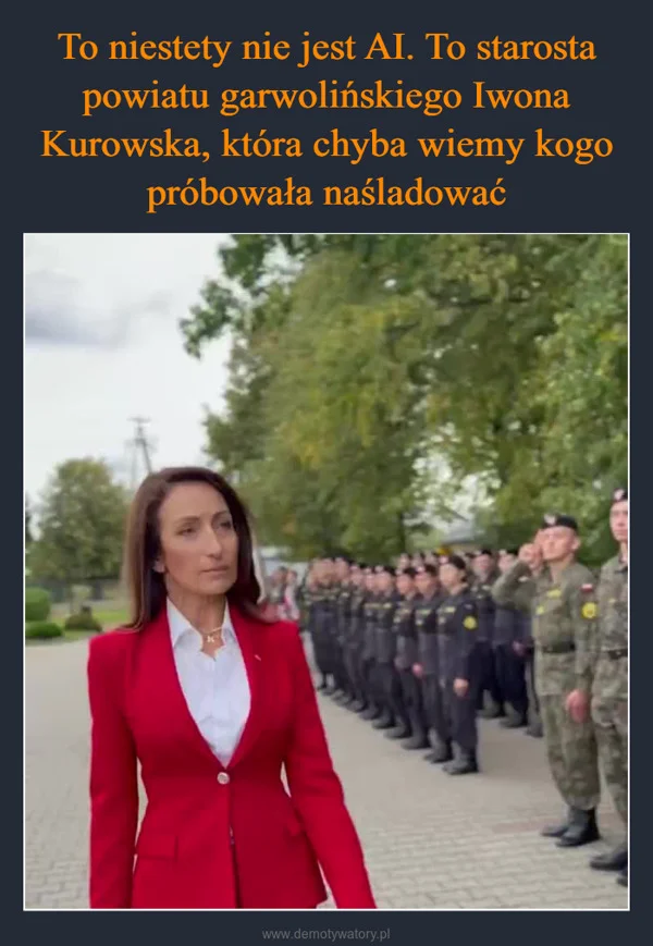 
    To niestety nie jest AI. To starosta powiatu garwolińskiego Iwona Kurowska, która chyba wiemy kogo próbowała naśladować