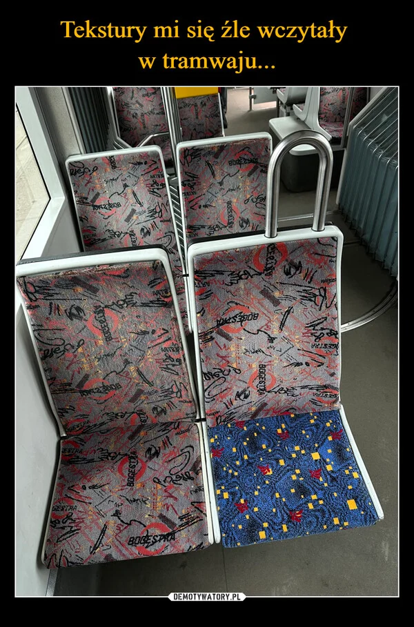 
    Tekstury mi się źle wczytały w tramwaju...