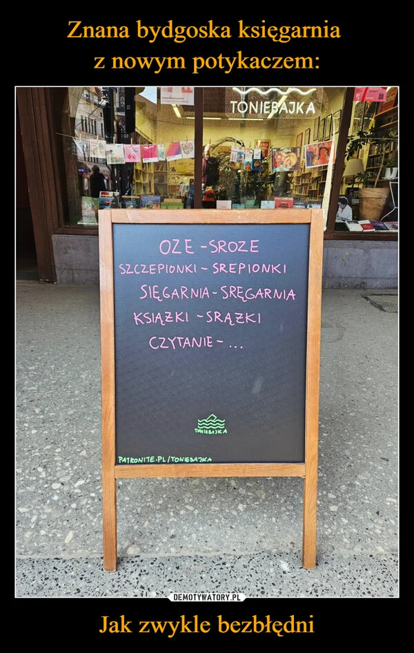 
    Znana bydgoska księgarnia z nowym potykaczem: Jak zwykle bezbłędni