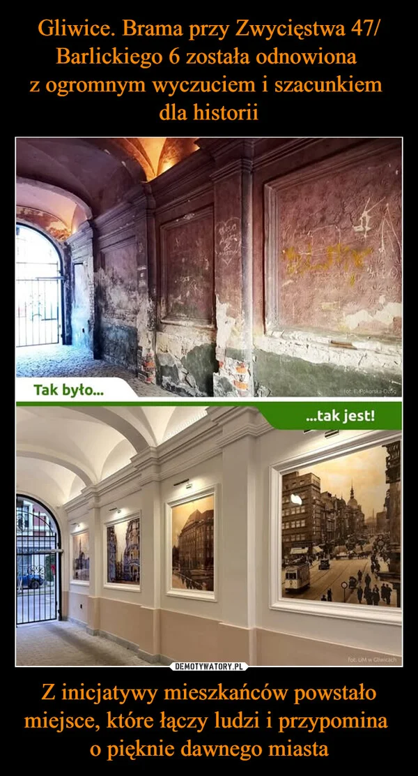 
    Gliwice. Brama przy Zwycięstwa 47/ Barlickiego 6 została odnowiona z ogromnym wyczuciem i szacunkiem dla historii Z inicjatywy mieszkańców powstało miejsce, które łączy ludzi i przypomina o pięknie dawnego miasta