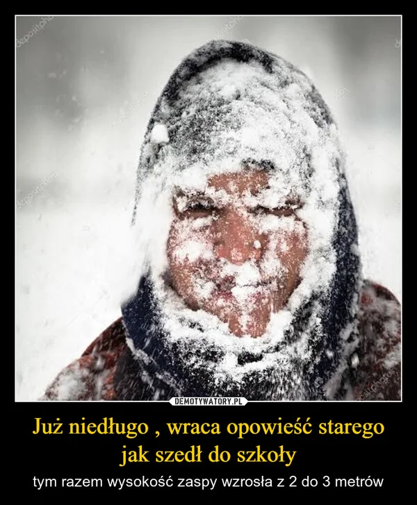 
    Już niedługo , wraca opowieść starego jak szedł do szkoły