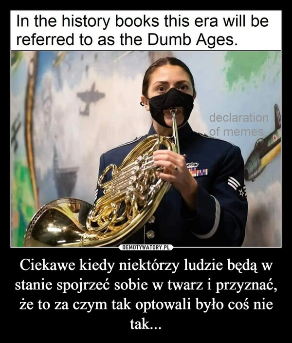 
    Ciekawe kiedy niektórzy ludzie będą w stanie spojrzeć sobie w twarz i przyznać, że to za czym tak optowali było coś nie tak...