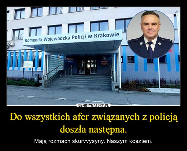 
    Do wszystkich afer związanych z policją doszła następna. 