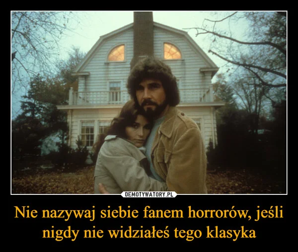 
    Nie nazywaj siebie fanem horrorów, jeśli nigdy nie widziałeś tego klasyka