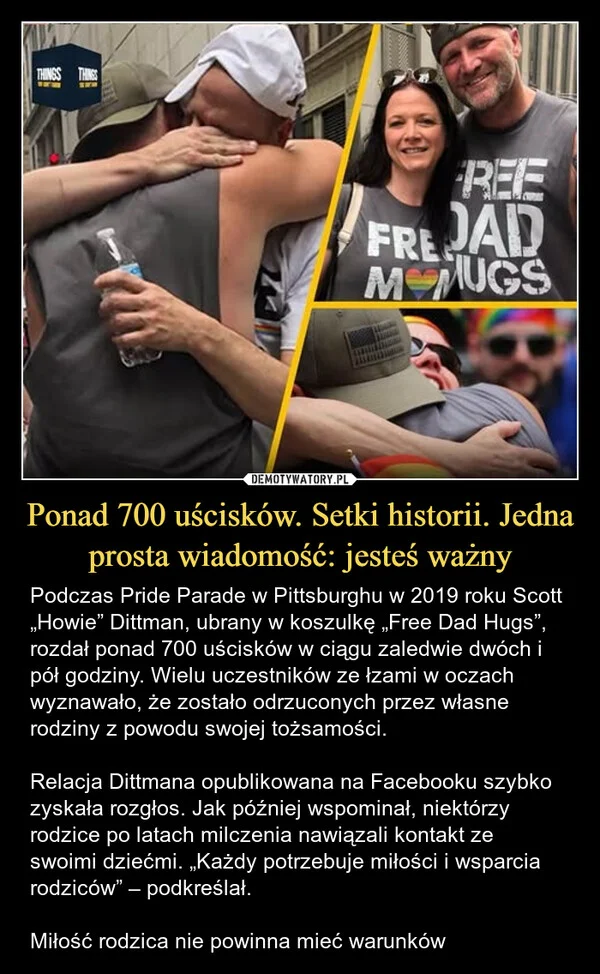 
    Ponad 700 uścisków. Setki historii. Jedna prosta wiadomość: jesteś ważny