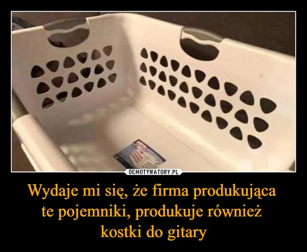 
    Wydaje mi się, że firma produkująca te pojemniki, produkuje również kostki do gitary